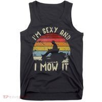 Lawn Mowing Landscaping Im Sexy And I Mow It Tank Top thumb 0