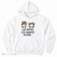 Like Mother Like Daughter Messy Bun Mom Happy Mothers Day Hoodie thumb 0