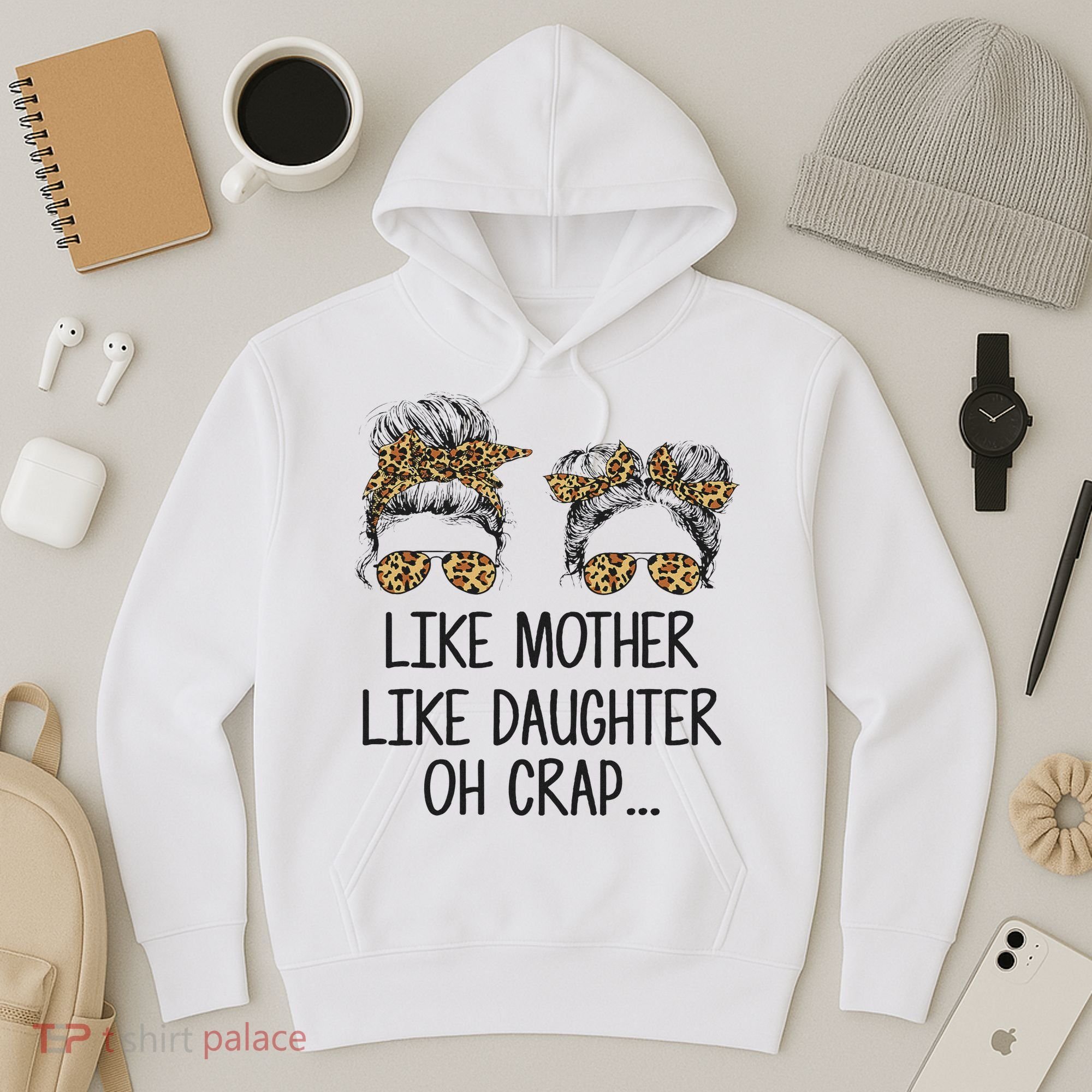 Like Mother Like Daughter Messy Bun Mom Happy Mothers Day Hoodie
