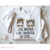Like Mother Like Daughter Messy Bun Mom Happy Mothers Day Sweatshirt thumb 2