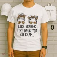 Like Mother Like Daughter Messy Bun Mom Happy Mothers Day T-Shirt thumb 6