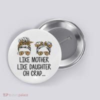 Like Mother Like Daughter Messy Bun Mom Happy Mothers Day Button thumb 0