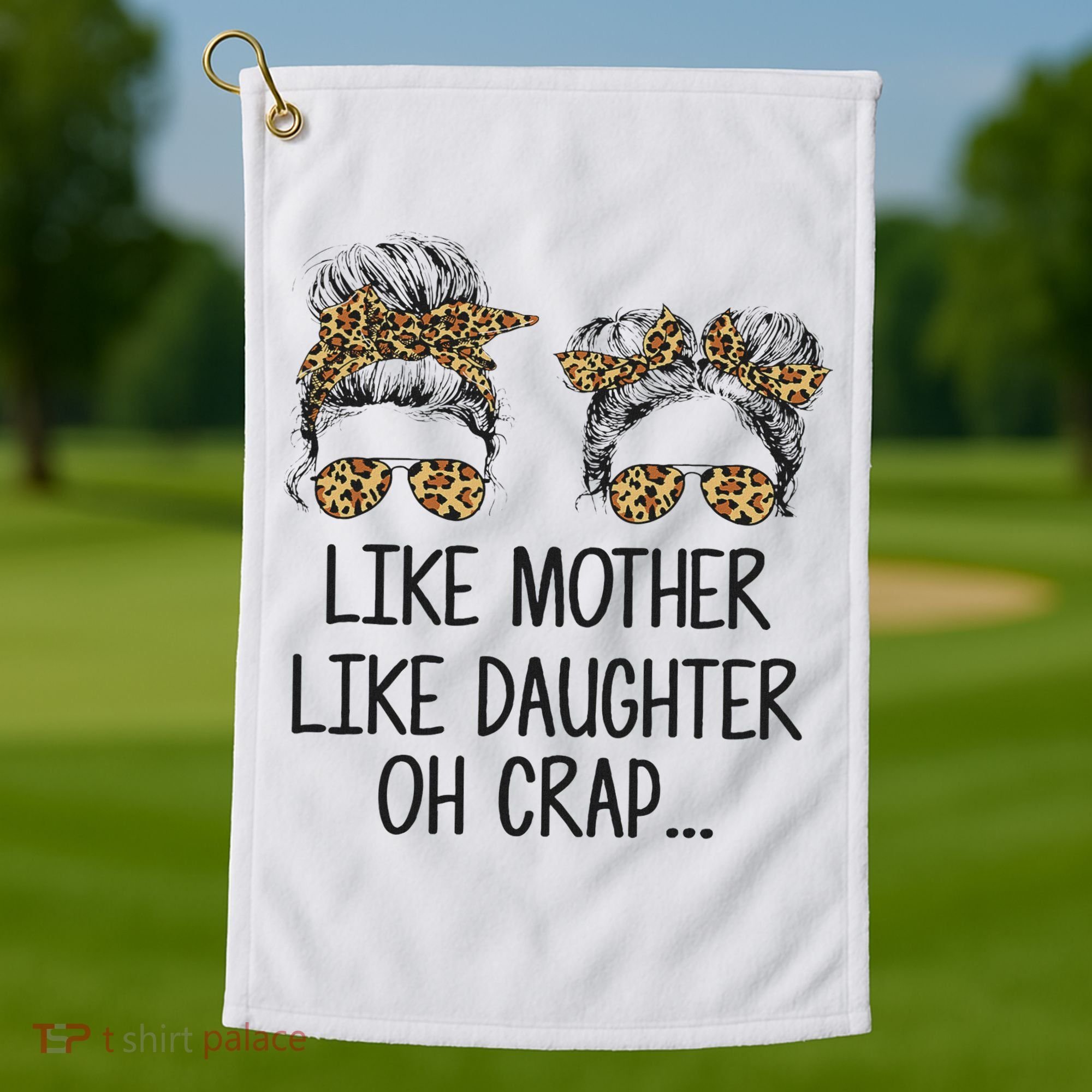 Like Mother Like Daughter Messy Bun Mom Happy Mothers Day Golf Towel