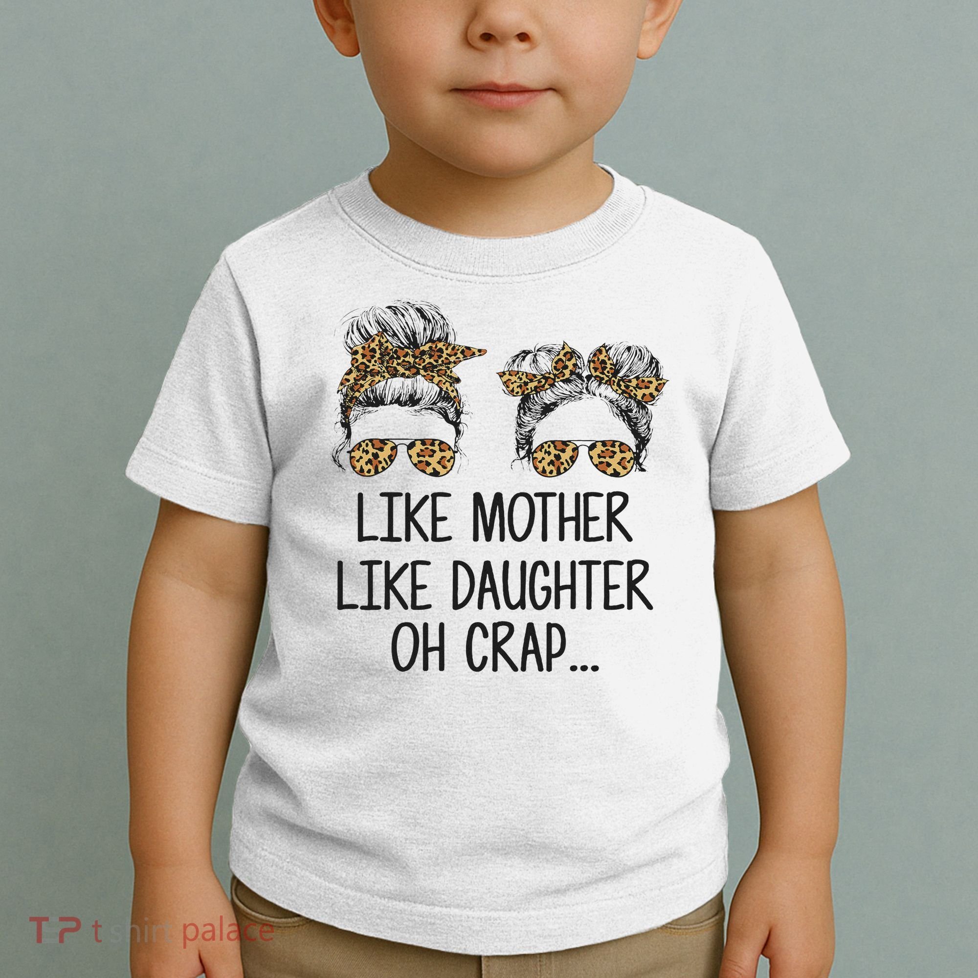 Like Mother Like Daughter Messy Bun Mom Happy Mothers Day Toddler T-Shirt