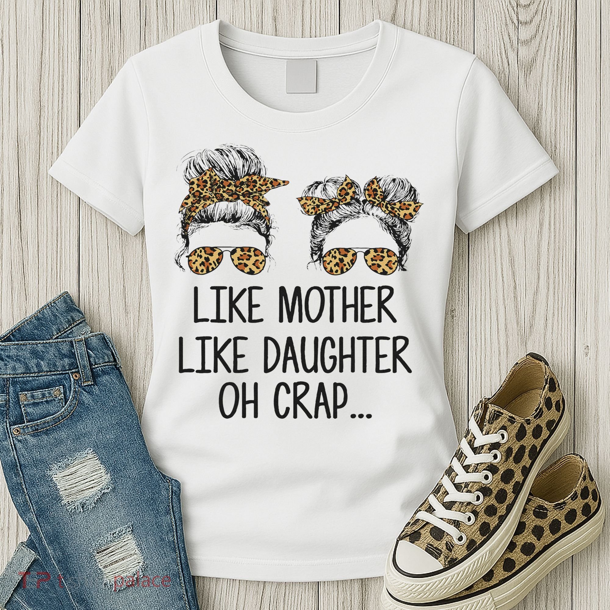 Like Mother Like Daughter Messy Bun Mom Happy Mothers Day Women's T-Shirt