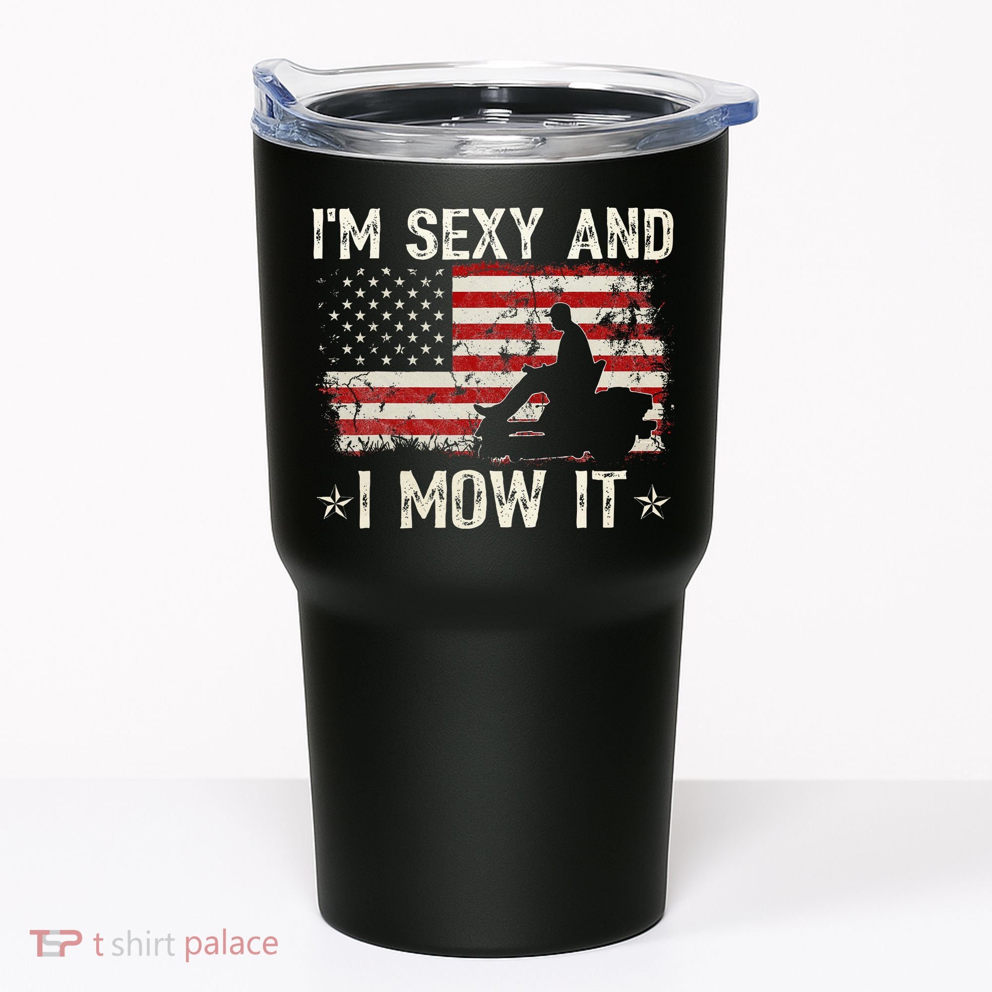 Lawn Mowing Landscaping IM Sexy And I Mow It Flag Tumbler