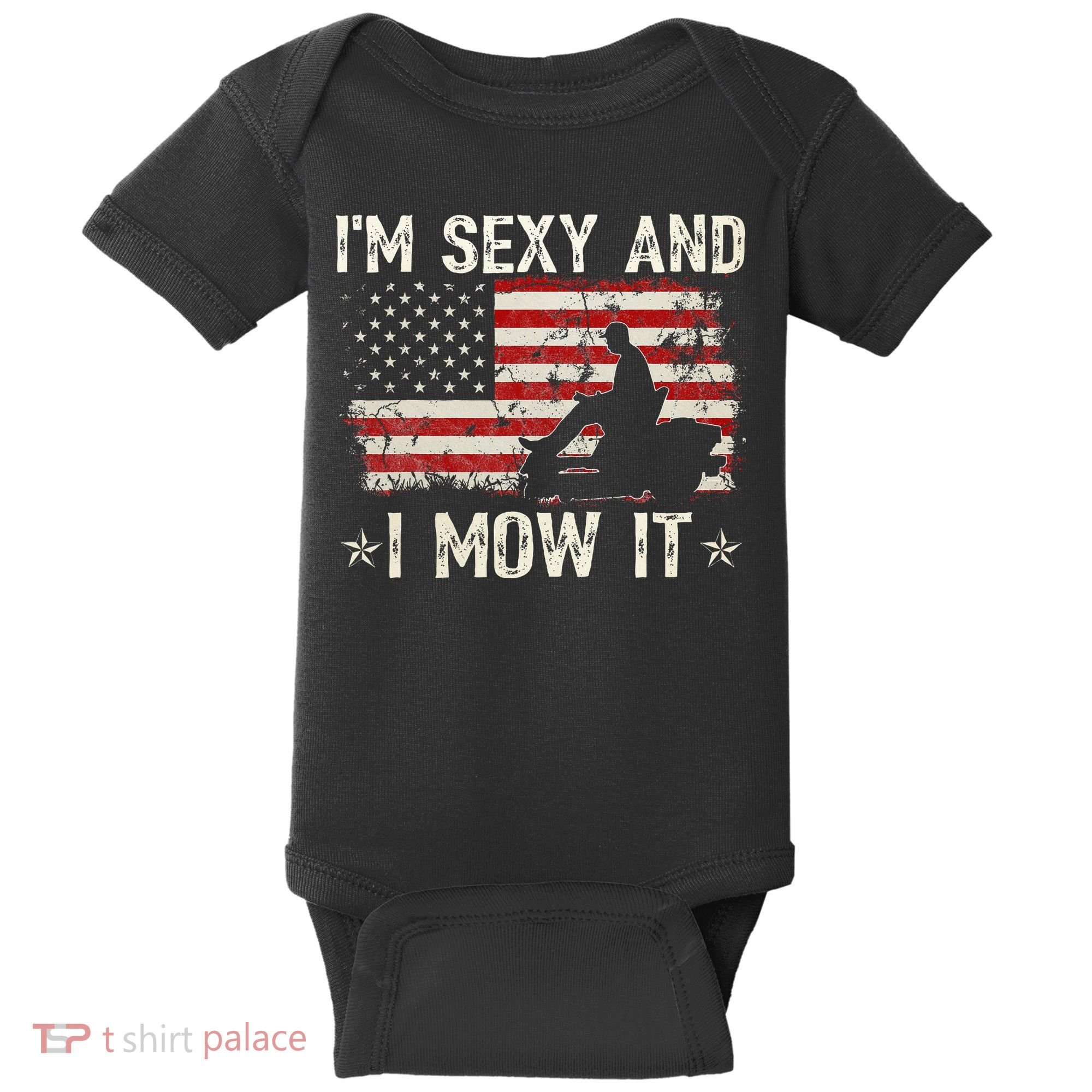 Lawn Mowing Landscaping IM Sexy And I Mow It Flag Baby Bodysuit