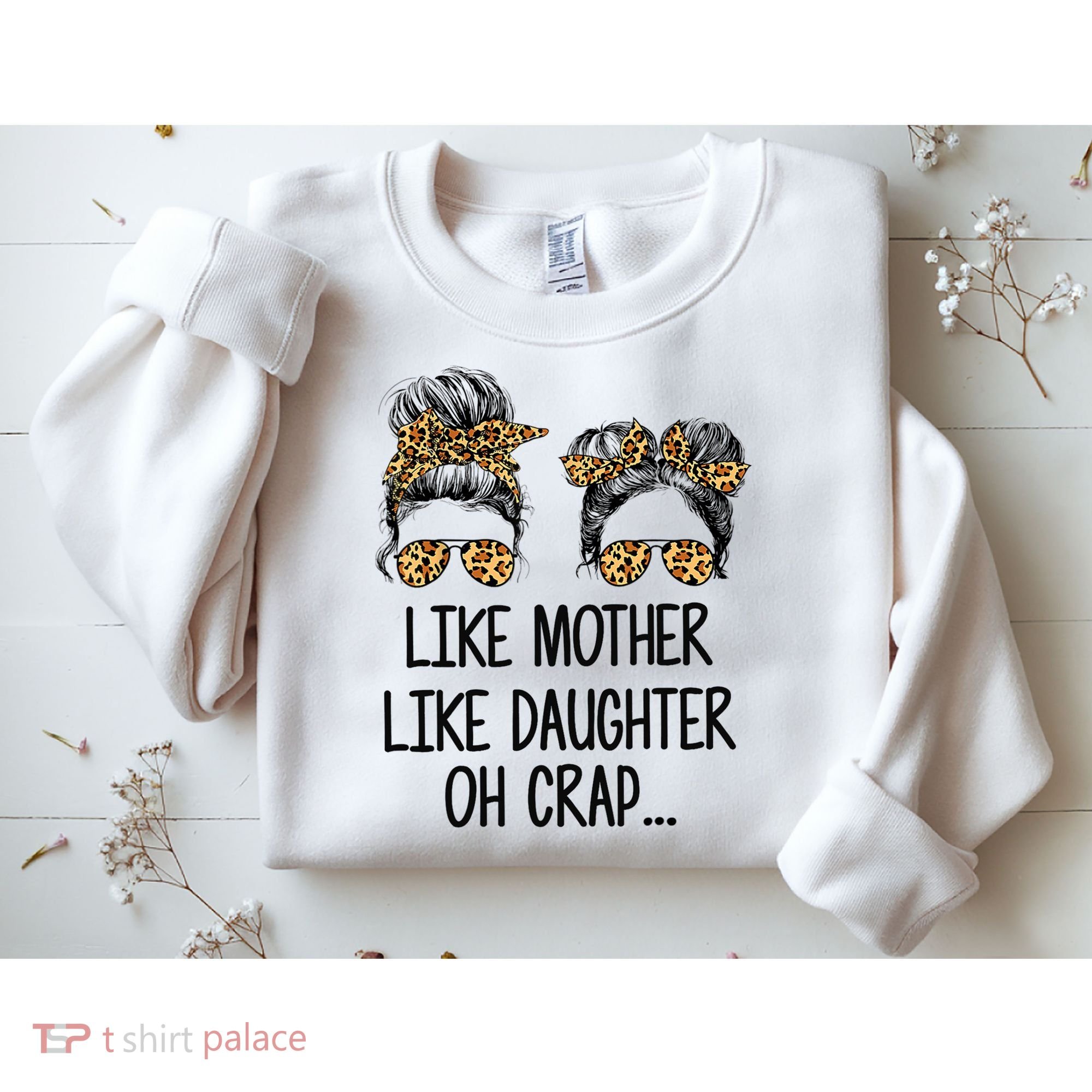 Like Mother Like Daughter Messy Bun Mom Happy Mothers Day Sweatshirt