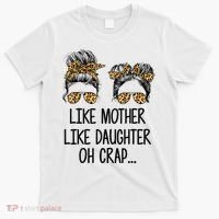 Like Mother Like Daughter Messy Bun Mom Happy Mothers Day T-Shirt thumb 0