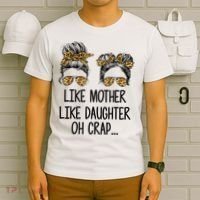 Like Mother Like Daughter Messy Bun Mom Happy Mothers Day T-Shirt thumb 6