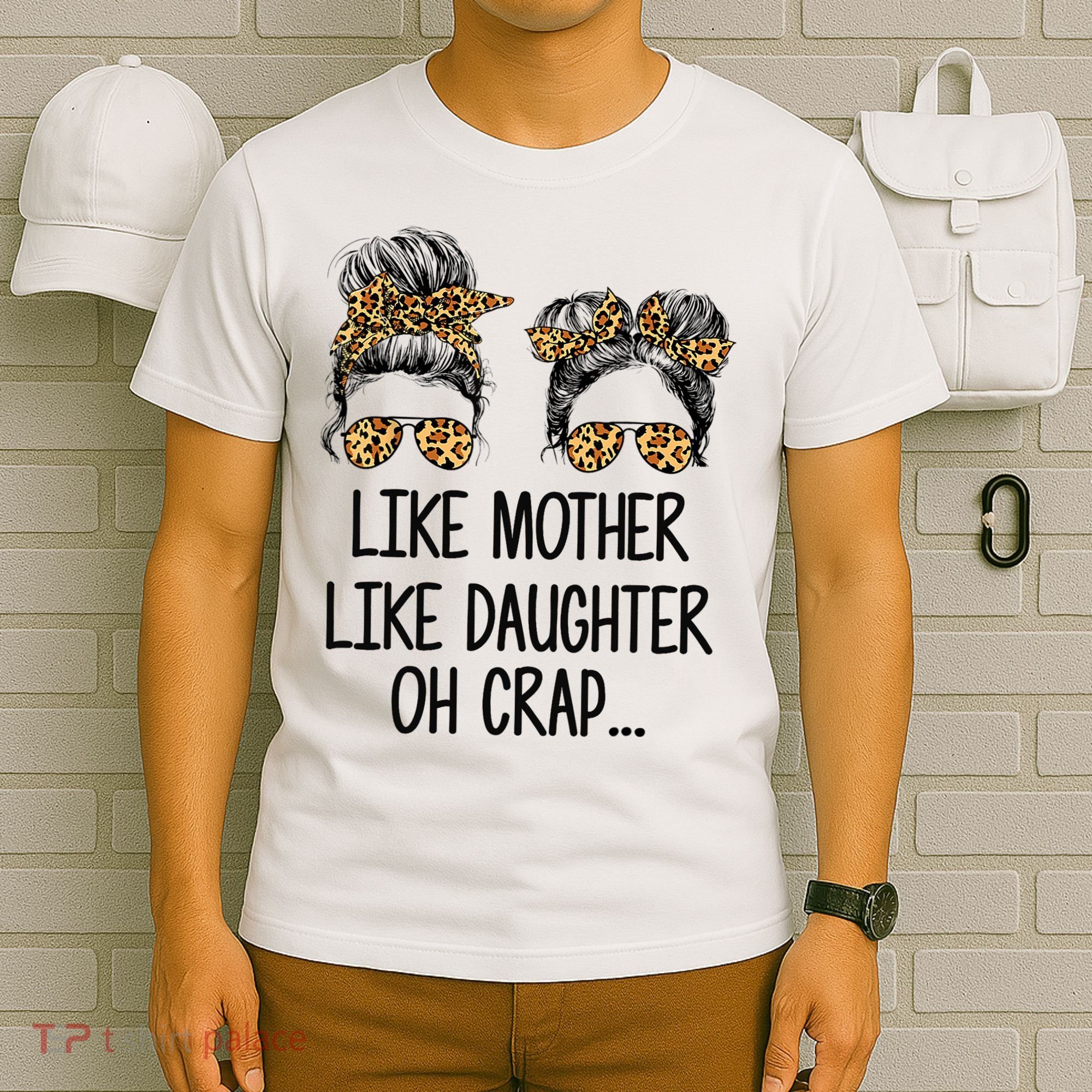 Like Mother Like Daughter Messy Bun Mom Happy Mothers Day T-Shirt