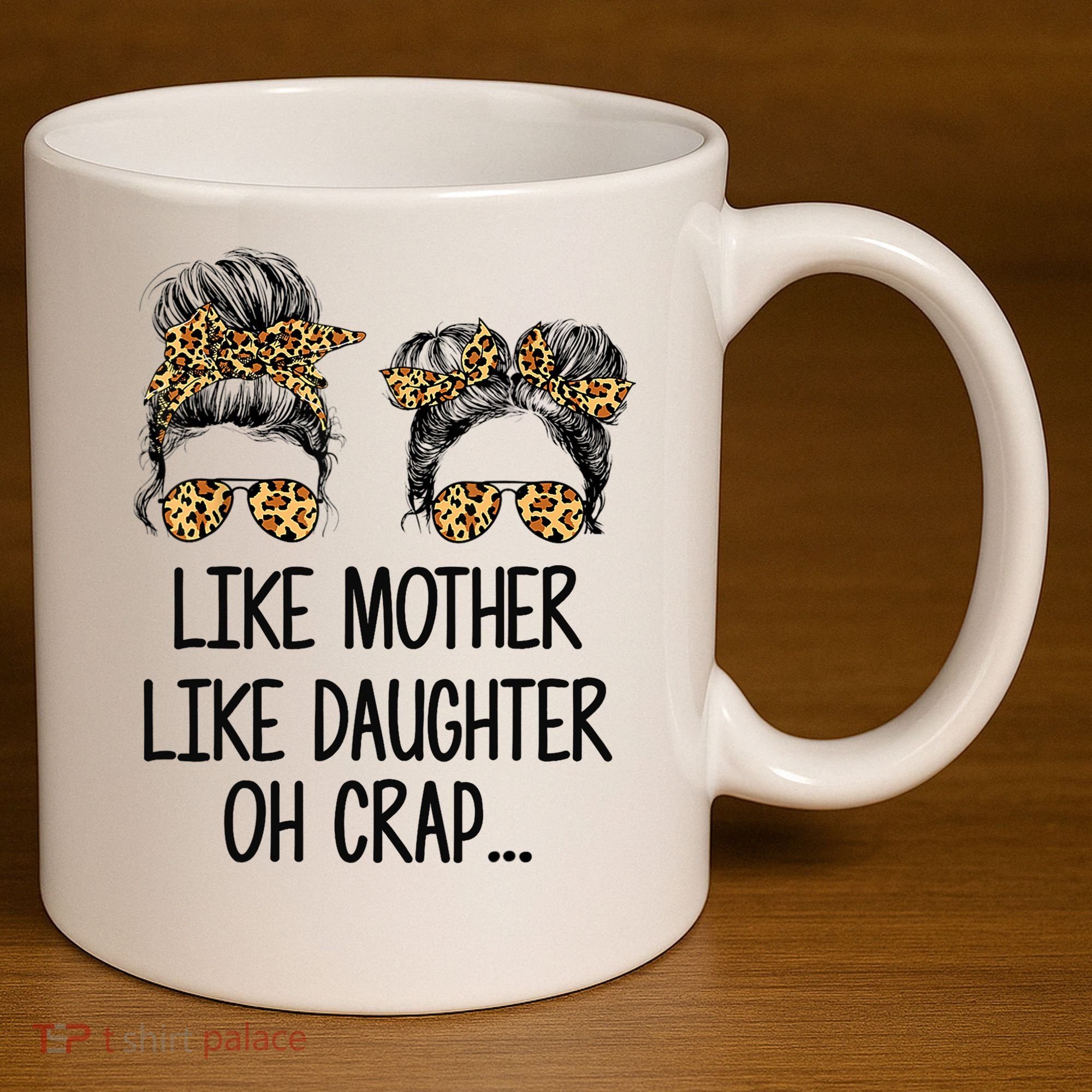 Like Mother Like Daughter Messy Bun Mom Happy Mothers Day 11oz C Handle Ceramic Mug