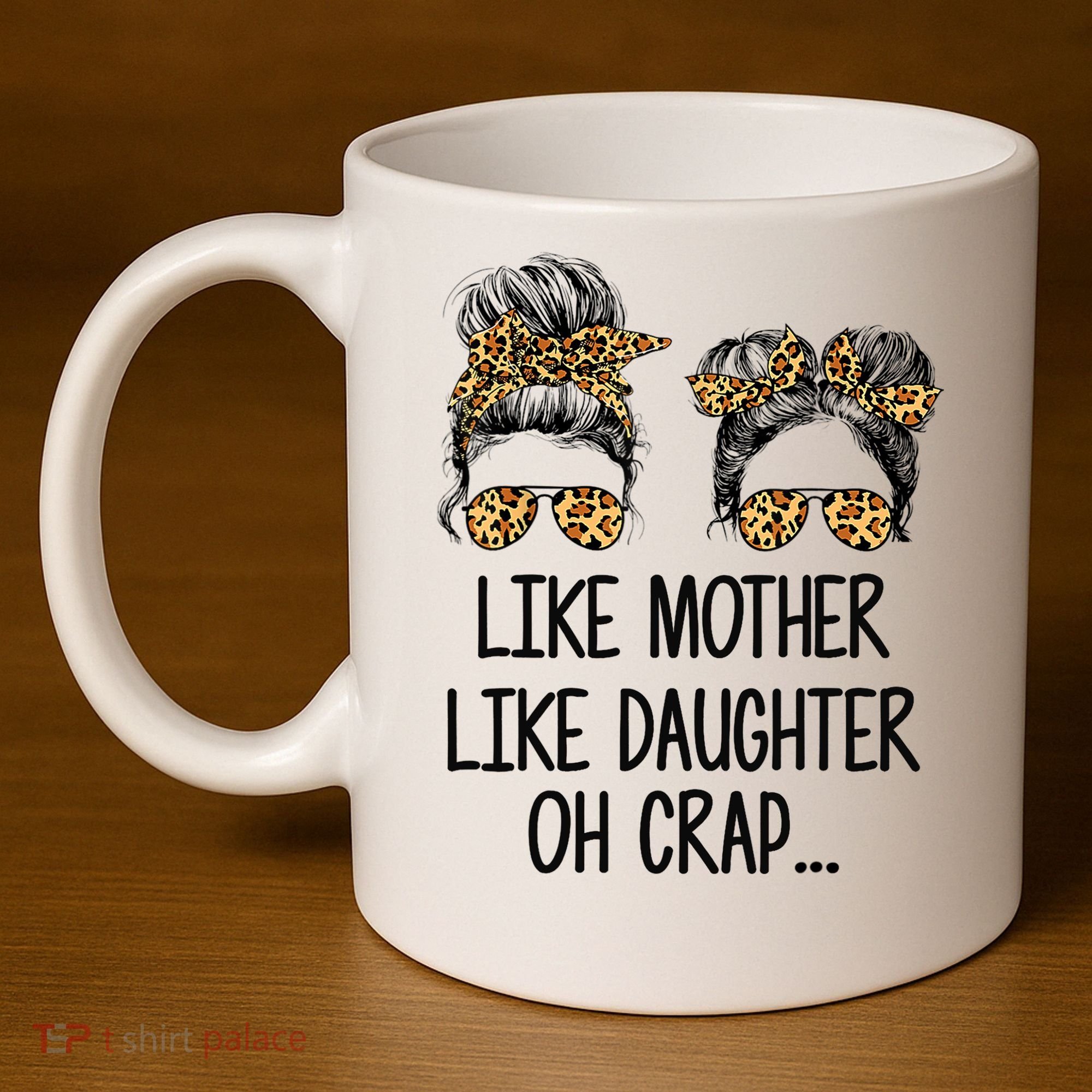 Like Mother Like Daughter Messy Bun Mom Happy Mothers Day 11oz C Handle Ceramic Mug