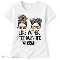 Like Mother Like Daughter Messy Bun Mom Happy Mothers Day Women's T-Shirt thumb 0