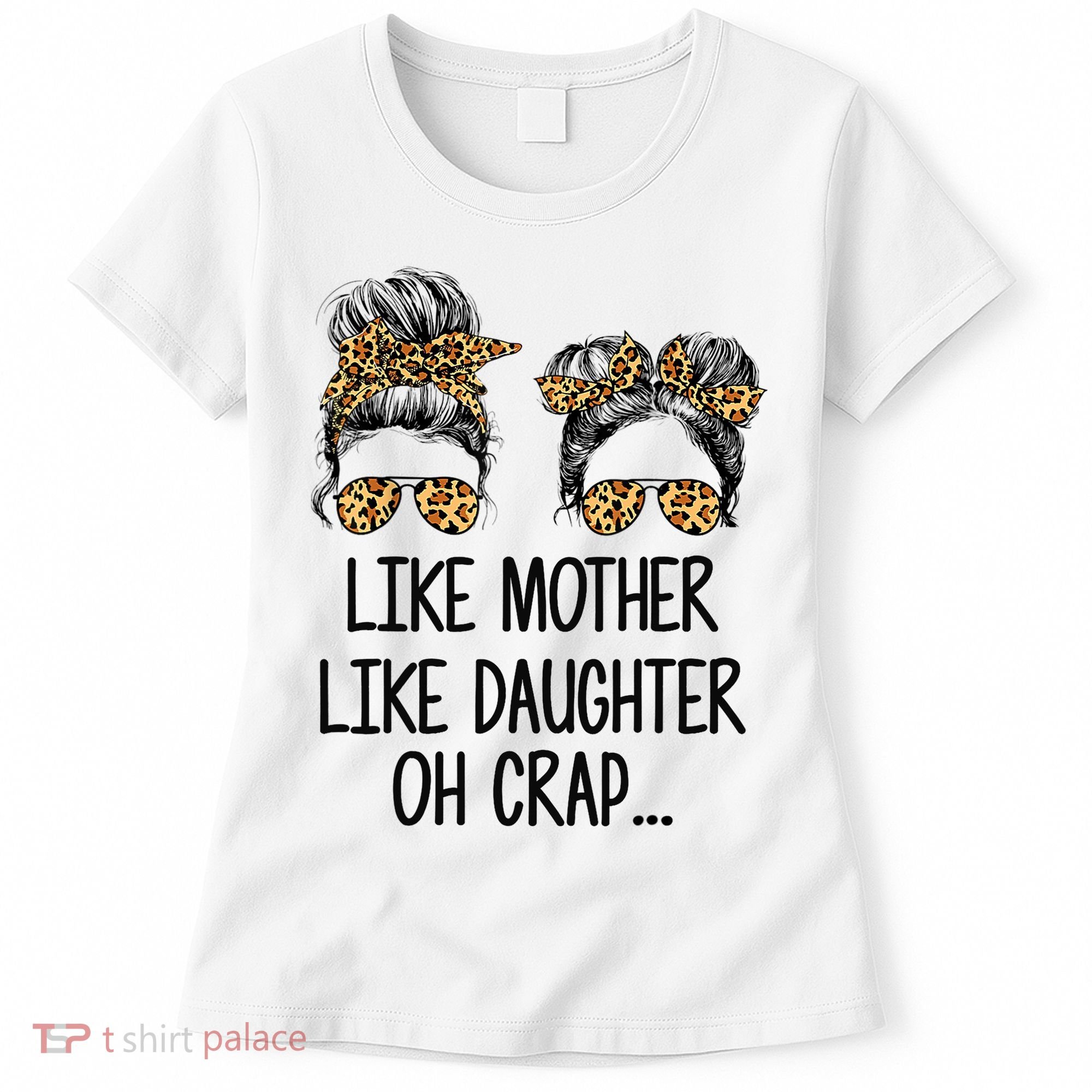 Like Mother Like Daughter Messy Bun Mom Happy Mothers Day Women's T-Shirt