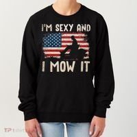 Lawn Mowing Landscaping Im Sexy And I Mow It Flag Women's Sweatshirt thumb 0