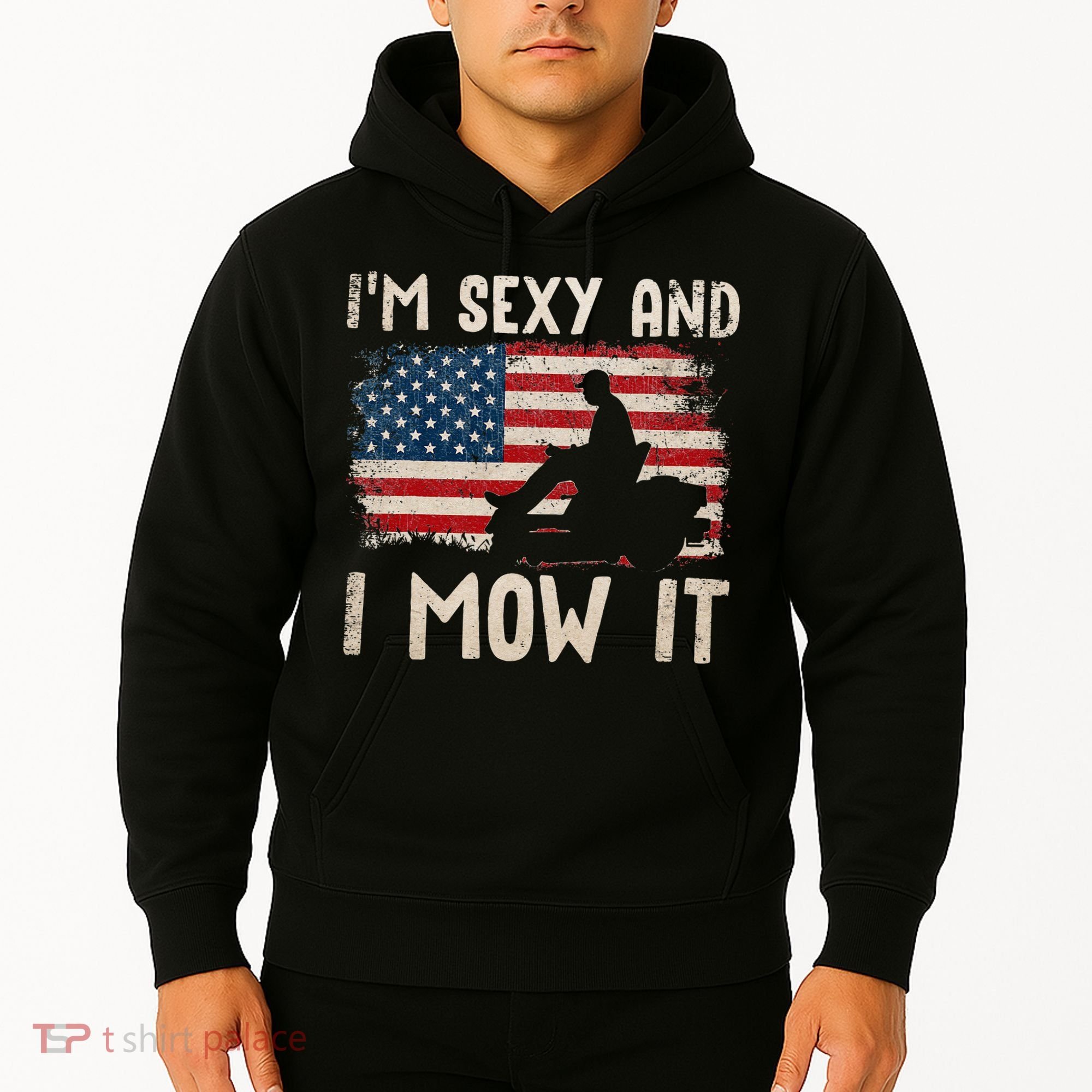 Lawn Mowing Landscaping Im Sexy And I Mow It Flag Hoodie