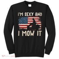 Lawn Mowing Landscaping Im Sexy And I Mow It Flag Sweatshirt thumb 0