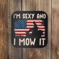 Lawn Mowing Landscaping Im Sexy And I Mow It Flag Coaster thumb 0