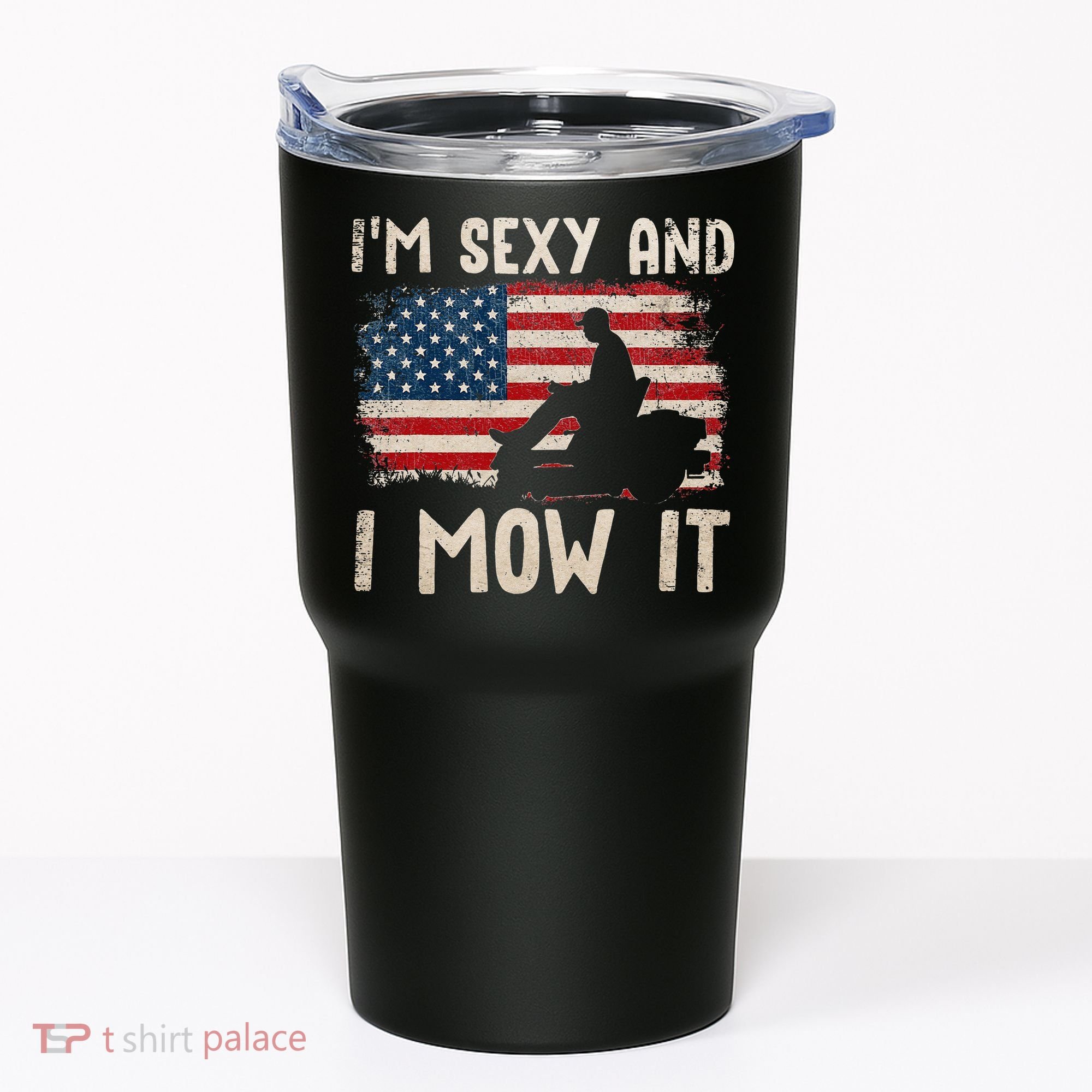 Lawn Mowing Landscaping Im Sexy And I Mow It Flag Tumbler