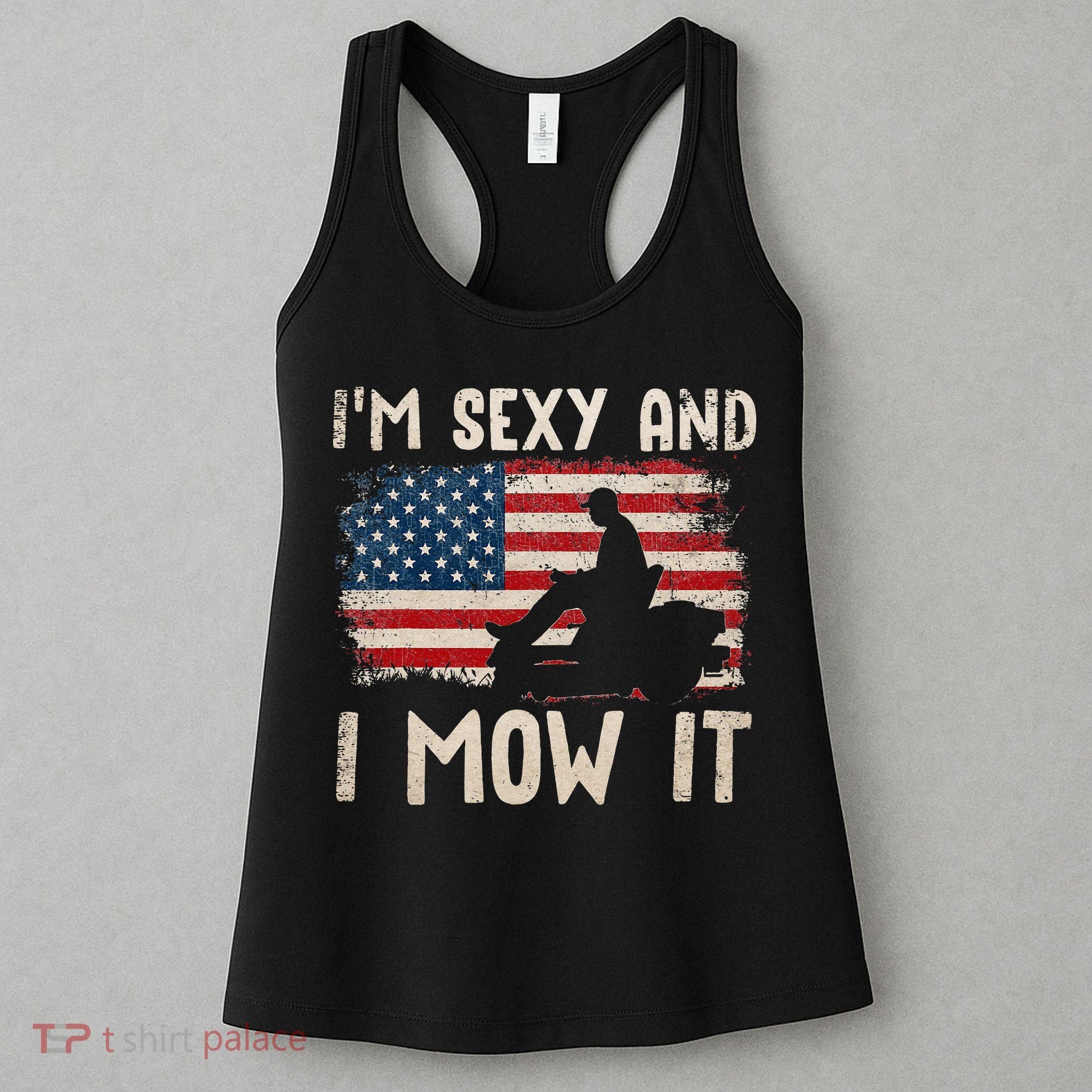 Lawn Mowing Landscaping Im Sexy And I Mow It Flag Women's Tank Top