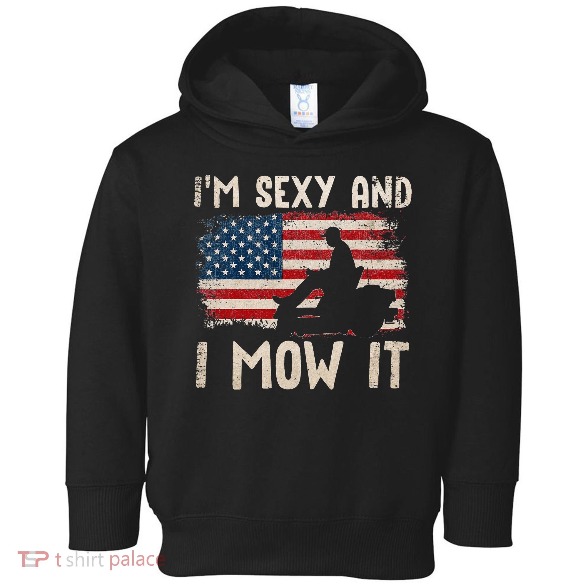 Lawn Mowing Landscaping Im Sexy And I Mow It Flag Toddler Hoodie