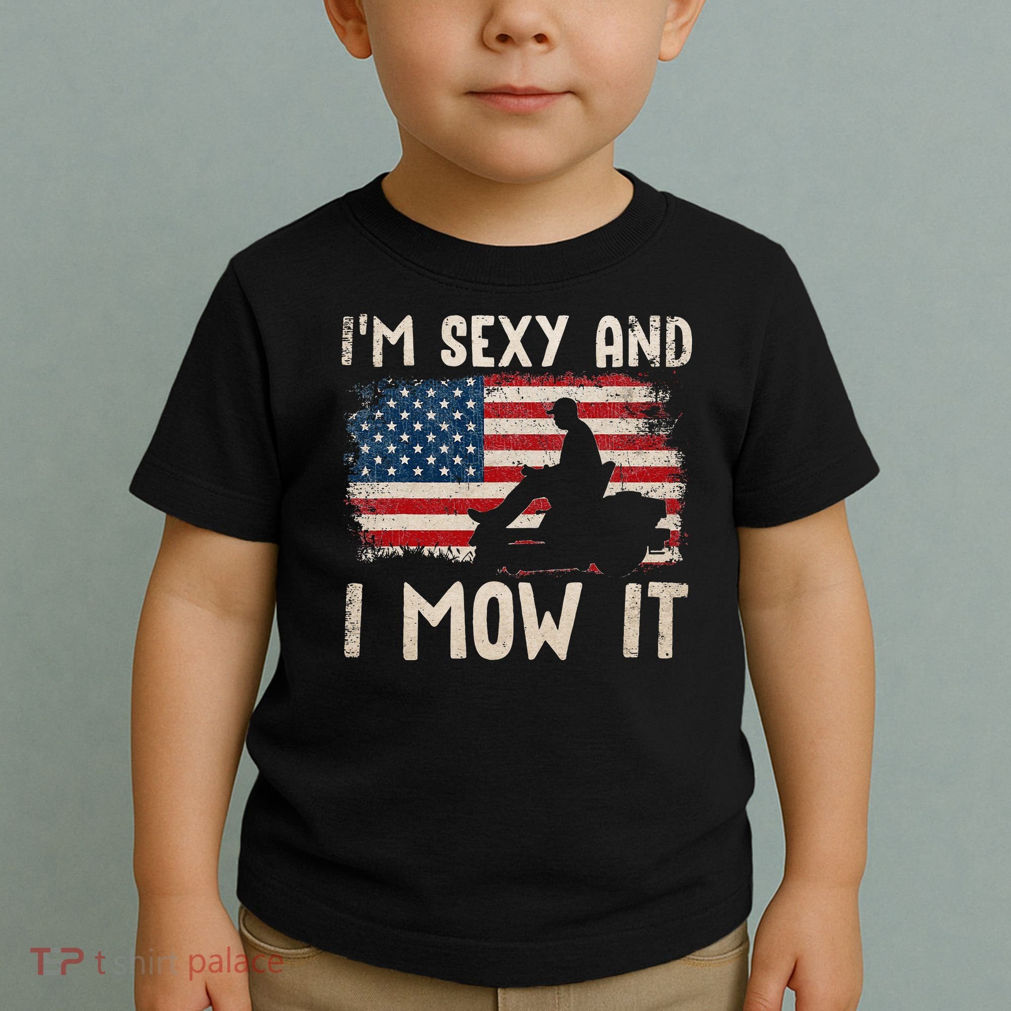 Lawn Mowing Landscaping Im Sexy And I Mow It Flag Toddler T-Shirt