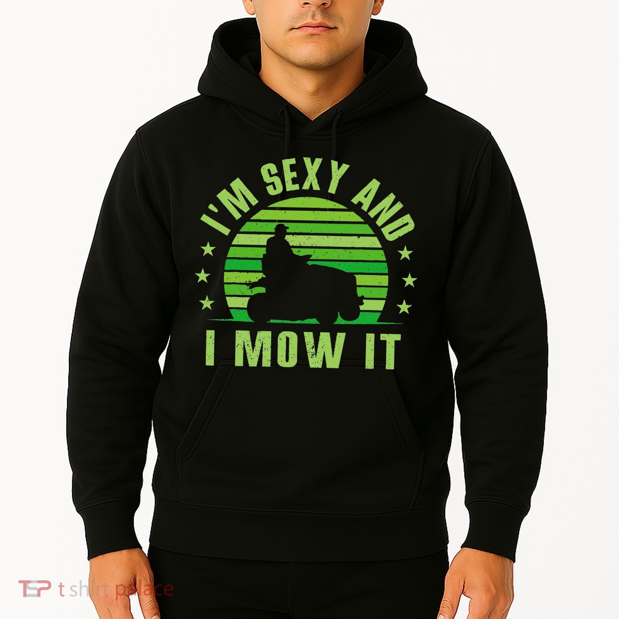 Lawn Mowing Landscaping Im Sexy And I Mow It Hoodie