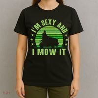 Lawn Mowing Landscaping Im Sexy And I Mow It T-Shirt thumb 4