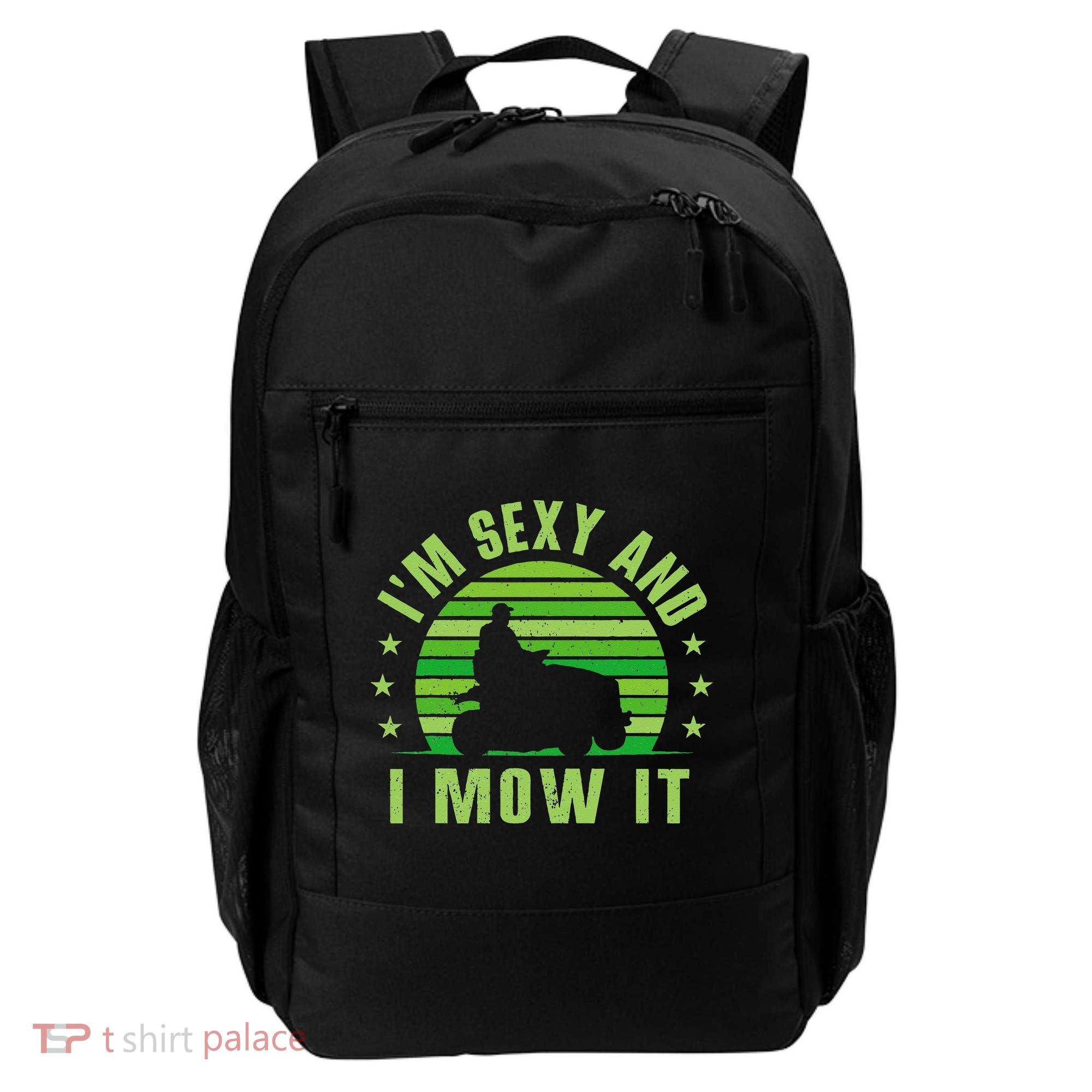 Lawn Mowing Landscaping Im Sexy And I Mow It Backpack