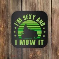 Lawn Mowing Landscaping Im Sexy And I Mow It Coaster thumb 0