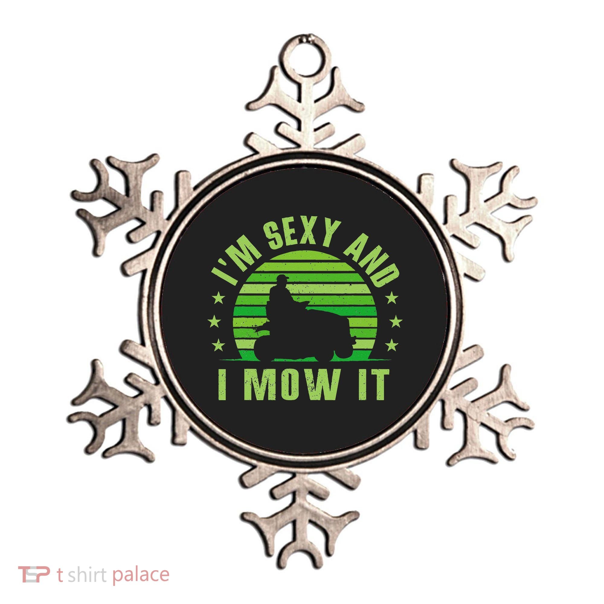 Lawn Mowing Landscaping Im Sexy And I Mow It Ornament
