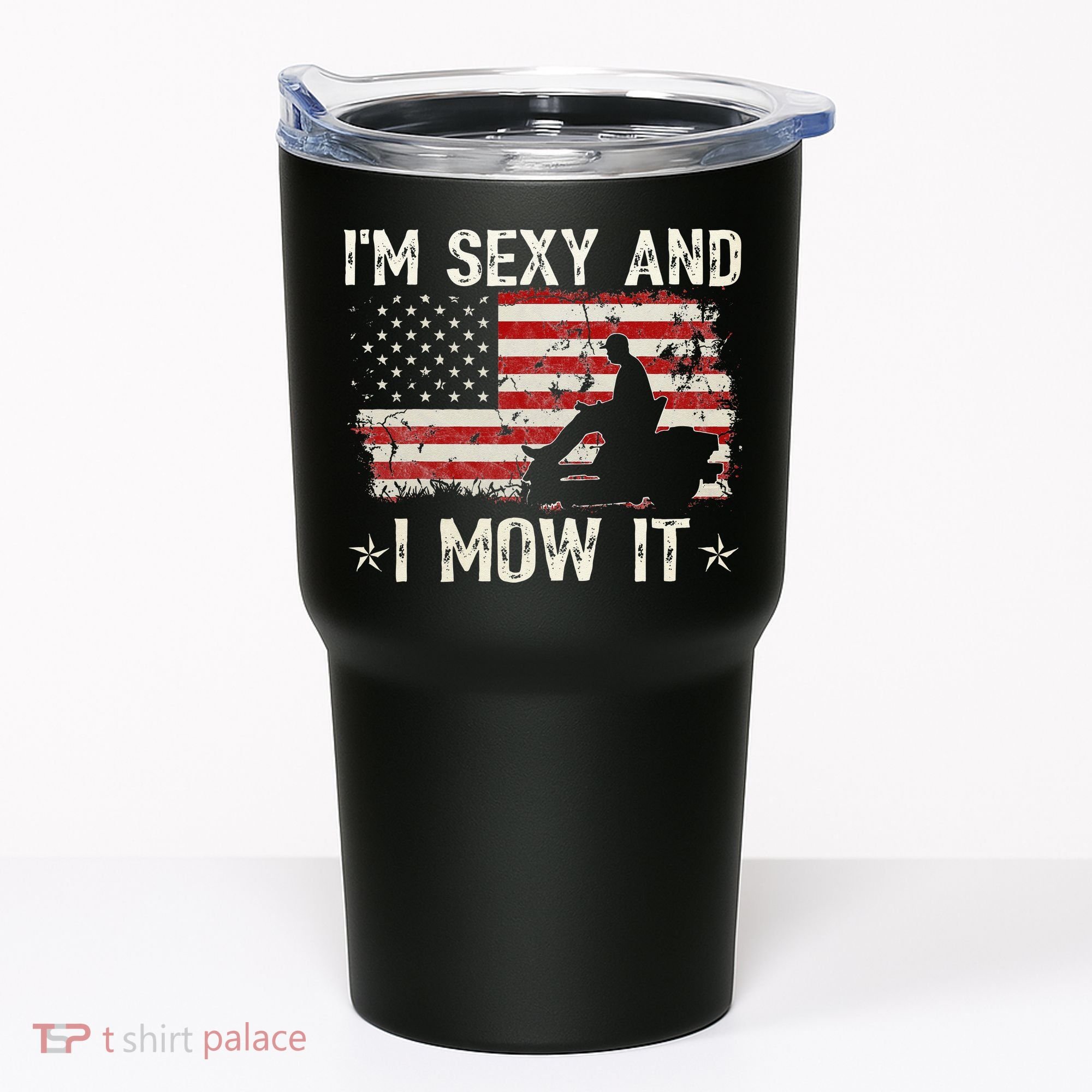 Lawn Mowing Landscaping I'm Sexy And I Mow It Flag Tumbler