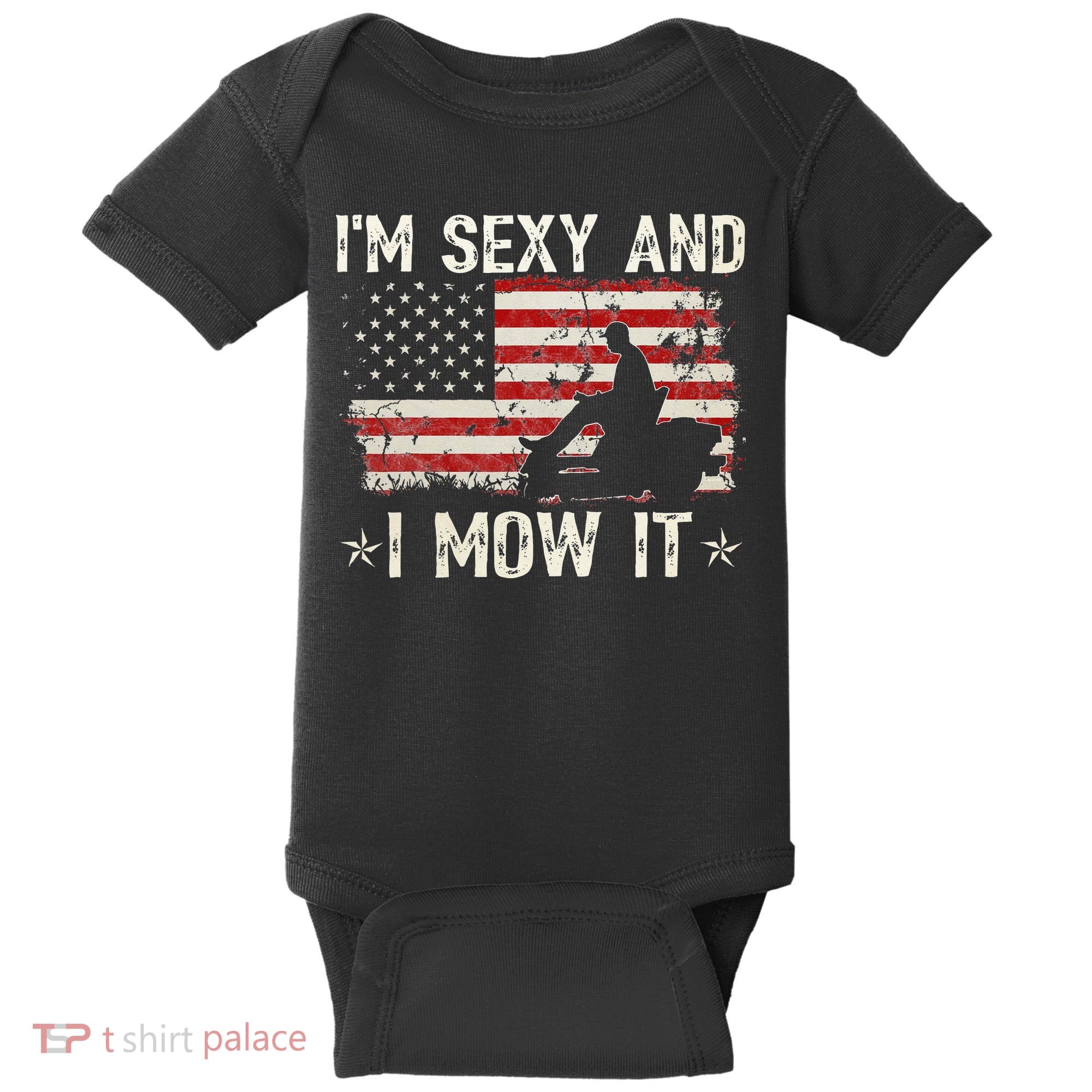 Lawn Mowing Landscaping I'm Sexy And I Mow It Flag Baby Bodysuit