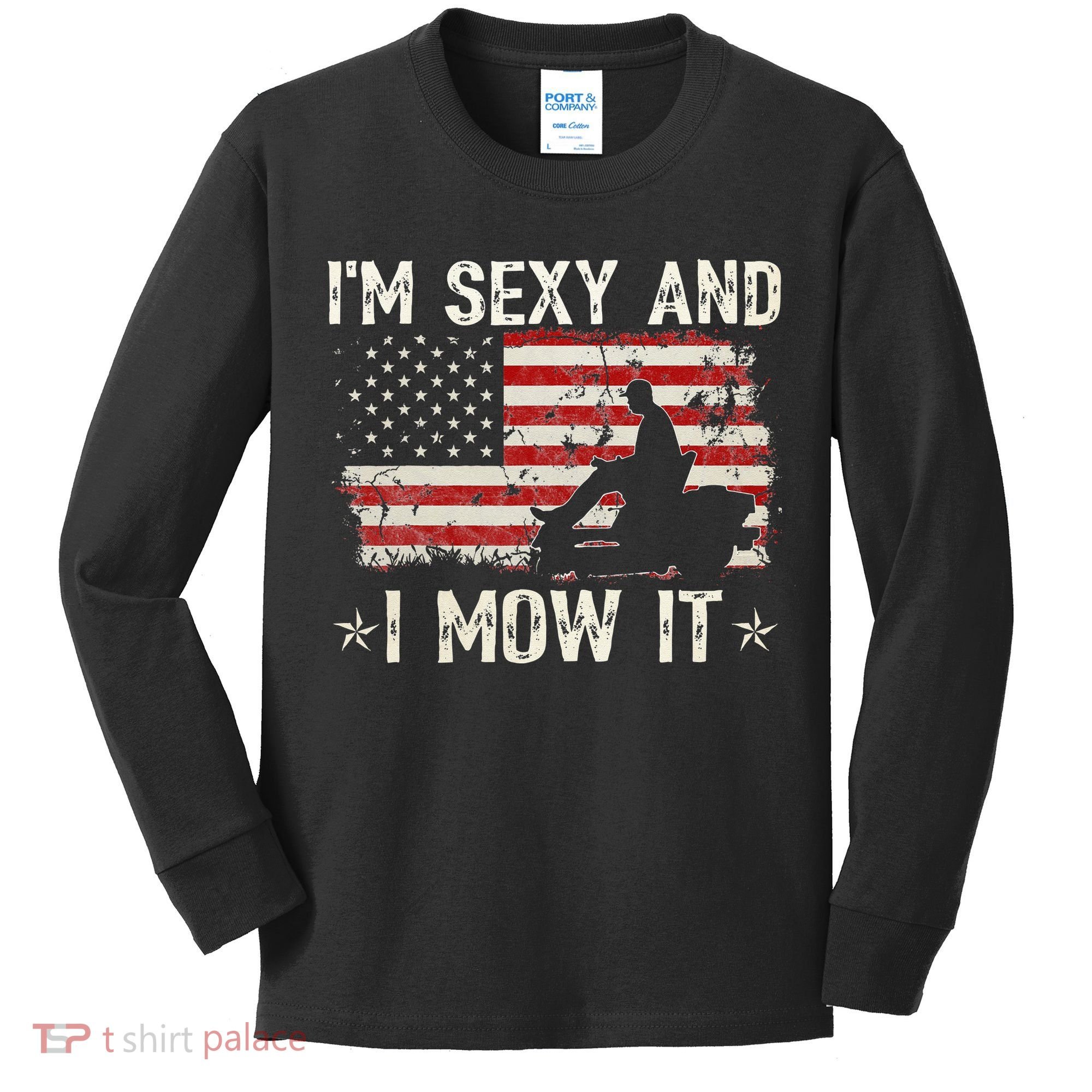 Lawn Mowing Landscaping I'm Sexy And I Mow It Flag Kids Long Sleeve Shirt