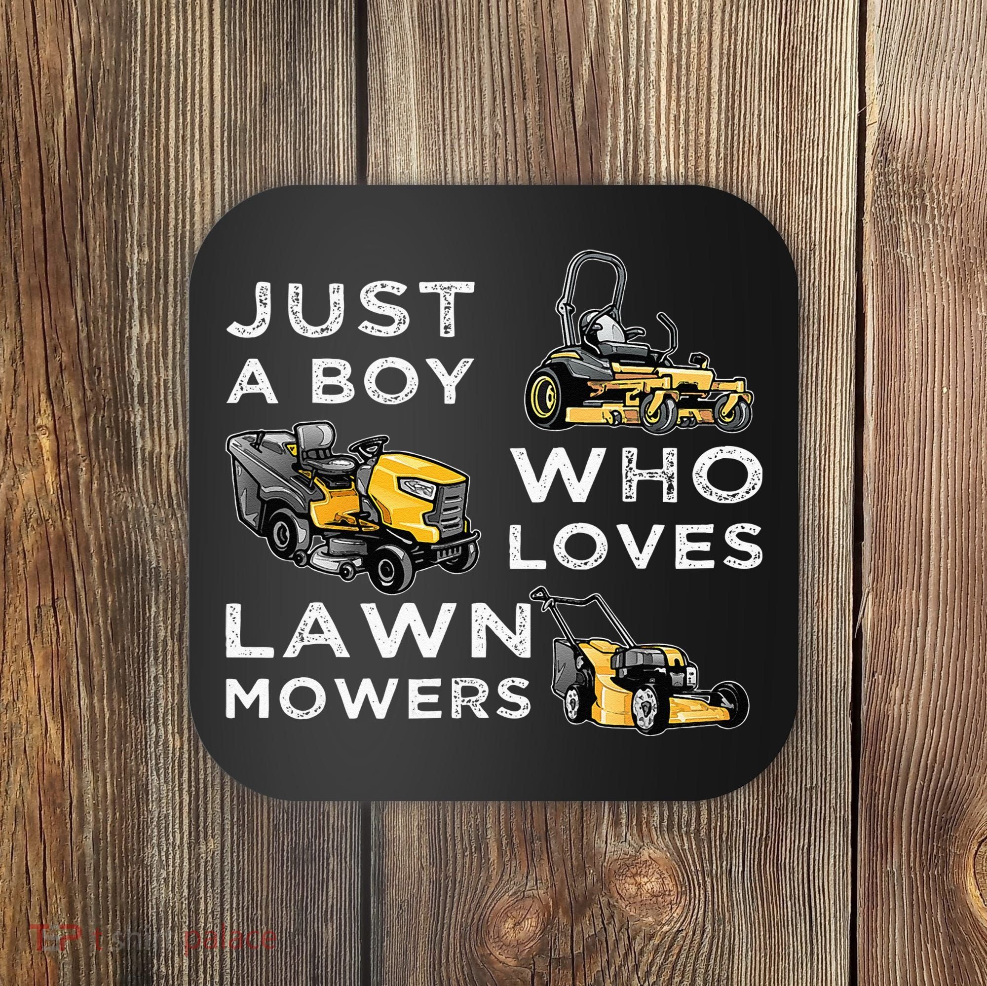 Lawn Mowing Lover For Just A Boy Who Loves Lawn Mowers Coaster