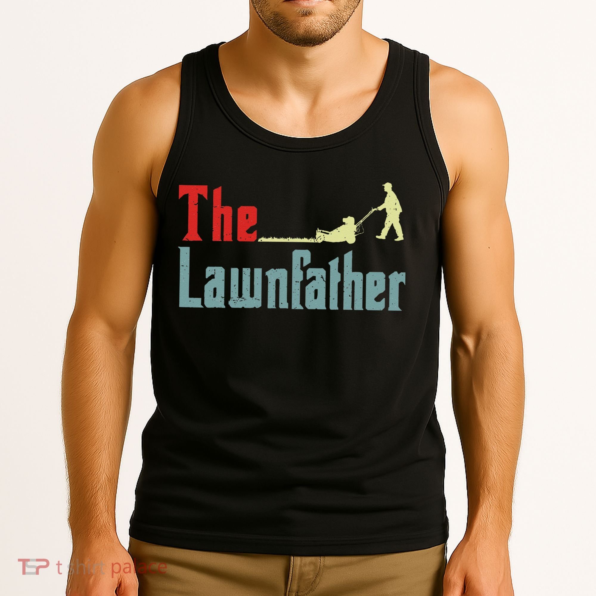 Lawn Mowing Lawnfather Mower Gardening Dad Father Day Gift Tank Top