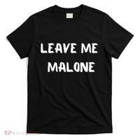 Leave Me Malone Meme Pop Culture Music Lover T-Shirt thumb 0