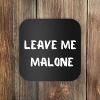 Leave Me Malone Meme Pop Culture Music Lover Coaster thumb 0