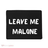 Leave Me Malone Meme Pop Culture Music Lover Mousepad thumb 0