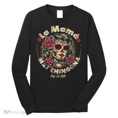 La Mamá Mas Chingona Long Sleeve Shirt