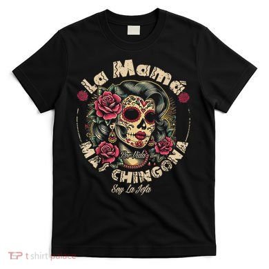 La Mamá Mas Chingona T-Shirt