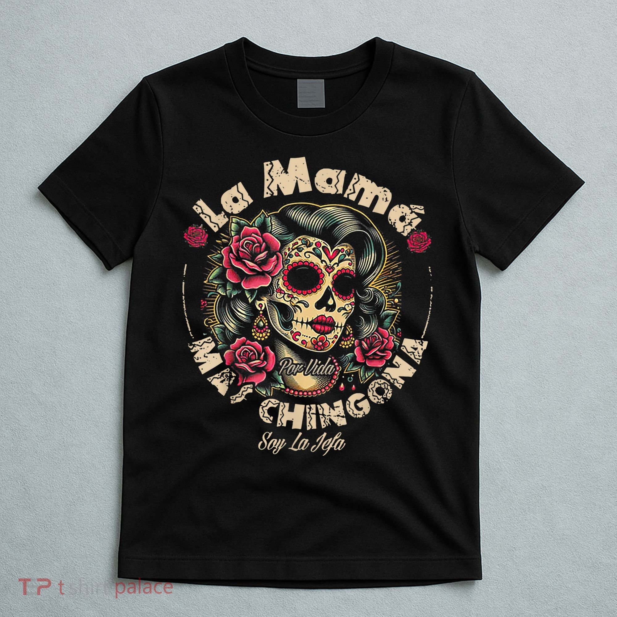 La Mamá Mas Chingona T-Shirt