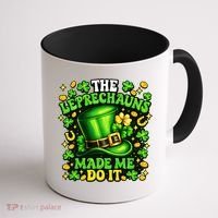 Leprechauns Made Me Do It St Patricks Day Shamrock Coffee Mug thumb 1