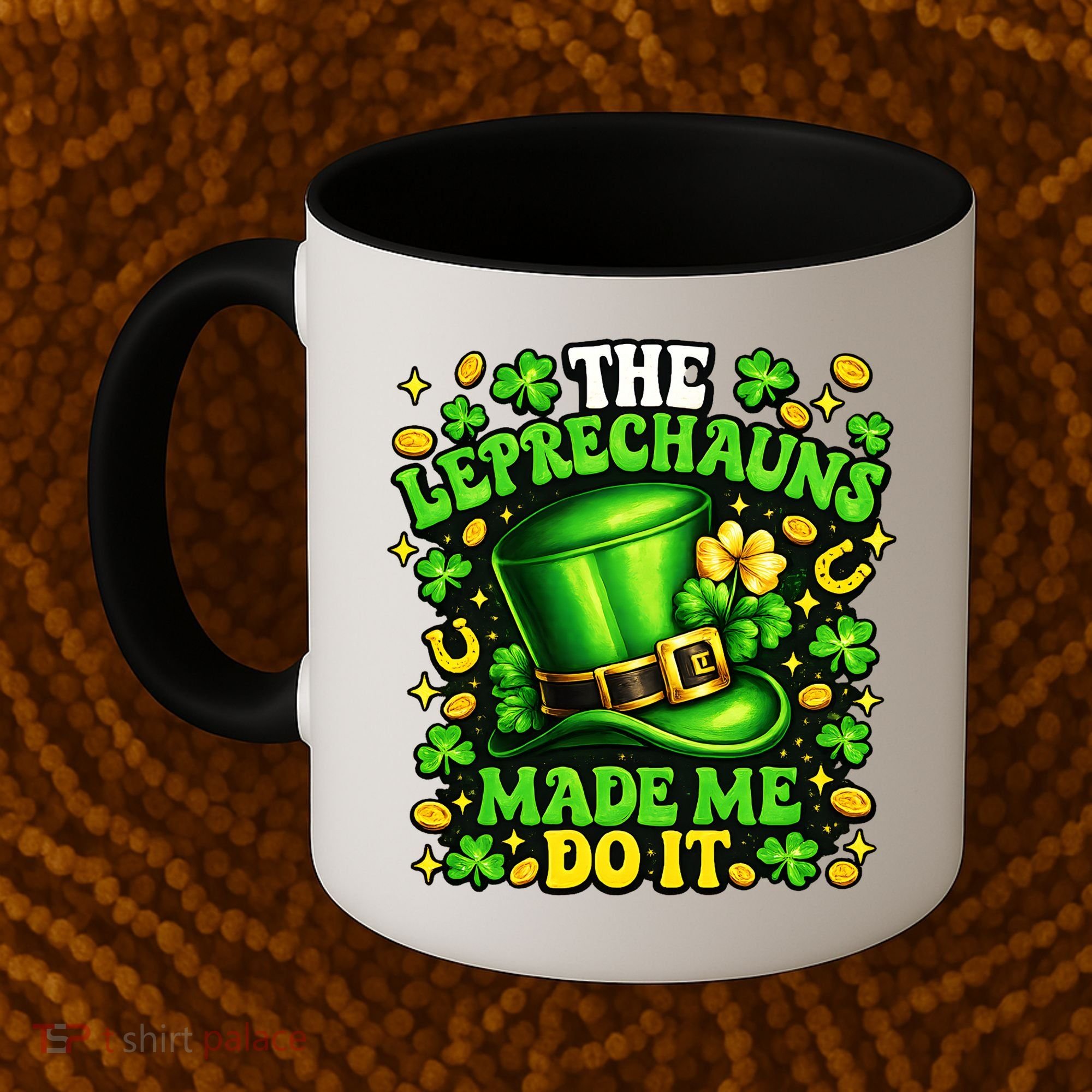 Leprechauns Made Me Do It St Patricks Day Shamrock Coffee Mug