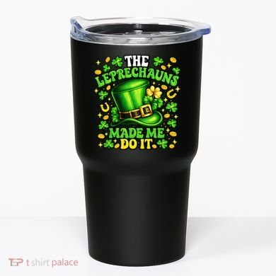 Leprechauns Made Me Do It St Patricks Day Shamrock Tumbler