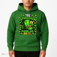 Leprechauns Made Me Do It St Patricks Day Shamrock Hoodie thumb 2