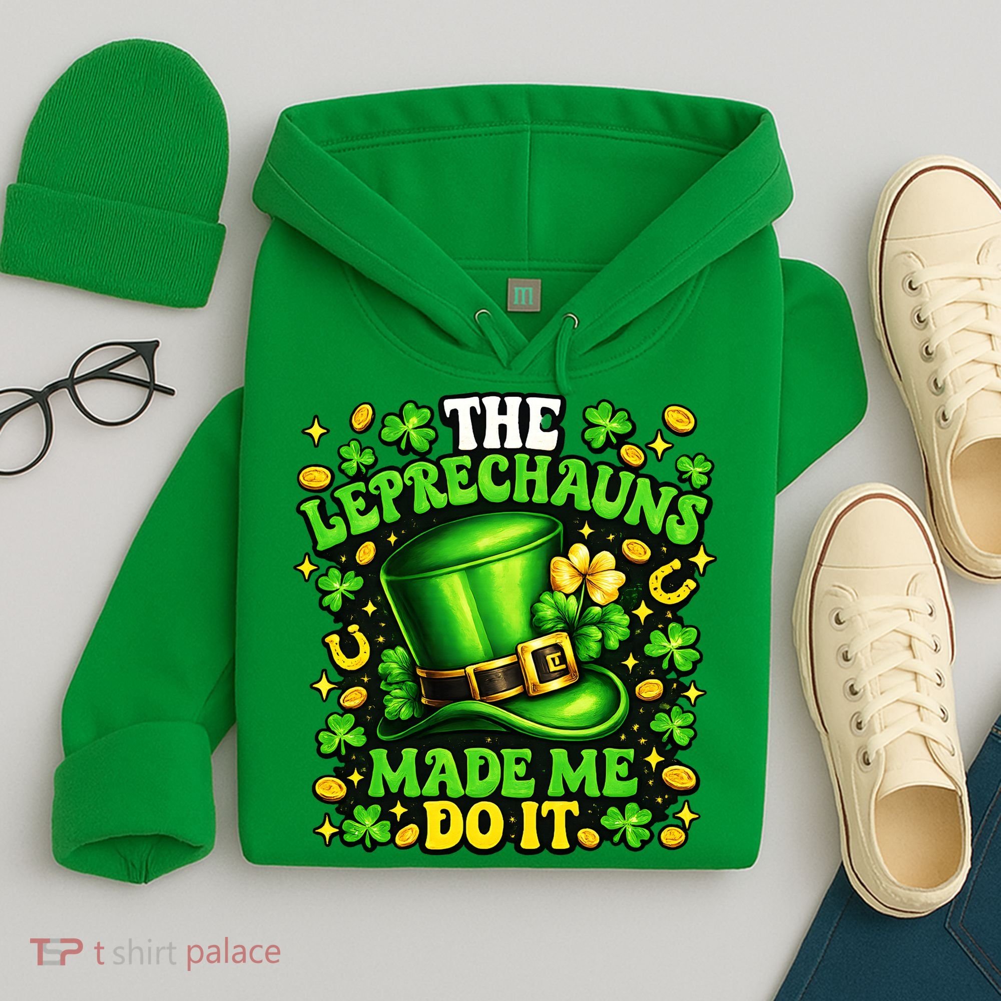 Leprechauns Made Me Do It St Patricks Day Shamrock Hoodie