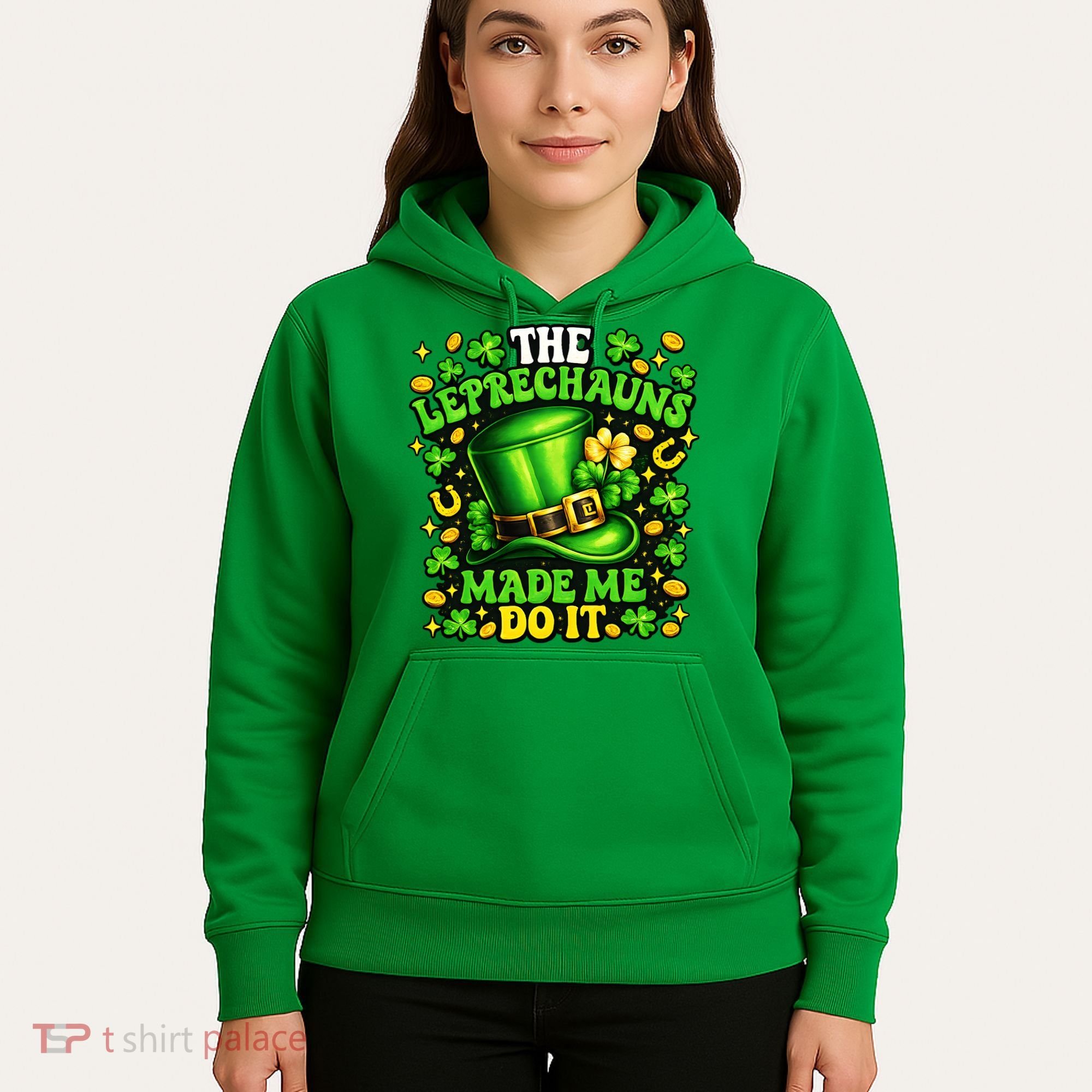Leprechauns Made Me Do It St Patricks Day Shamrock Hoodie