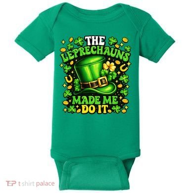 Leprechauns Made Me Do It St Patricks Day Shamrock Baby Bodysuit